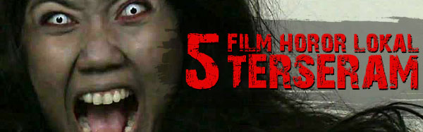 5 Film Horor Lokal Terseram KEMOCENG