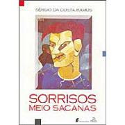 Sorrisos Meio Sacanas | Sergio da Costa Ramos