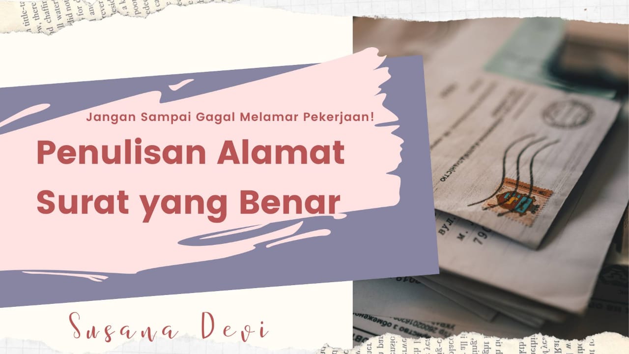 Penulisan Alamat Surat Yang Benar Sesuai Kaidah Bahasa Susana Devi Melukis Jejak Membaris Makna