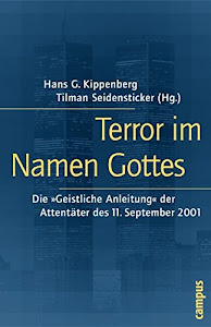 Terror im Dienste Gottes: Die »Geistliche Anleitung« der Attentäter des 11. September 2001