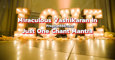 Miraculous Vashikaran By Name Mantra
