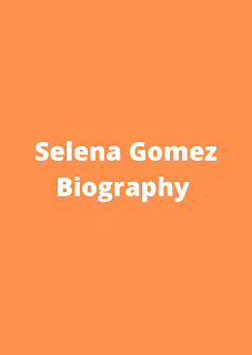 Selena Gomez Biography