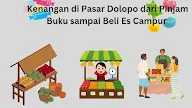 Kenangan di Pasar Dolopo dari Pinjam Buku sampai Beli Es Campur