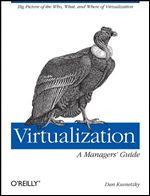Virtualization: A Manager's Guide By Dan Kusnetzky Free eBook Downlaod