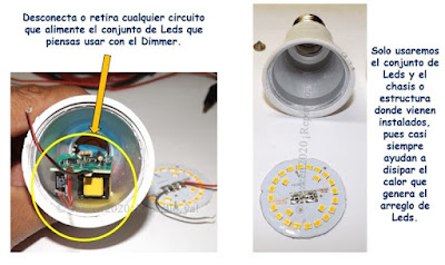 Remover o desconectar el circuito que viene en las lamparas LEds. Remplazarlo con el Dimmer casero.