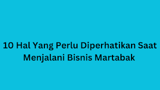 10 Hal Yang Perlu Diperhatikan Saat Menjalani Bisnis Martabak