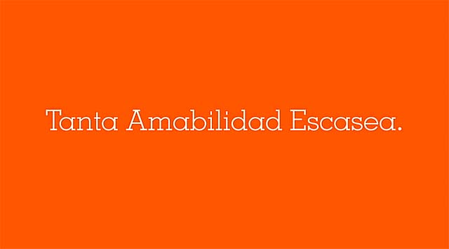 Tanta amabilidad escasea