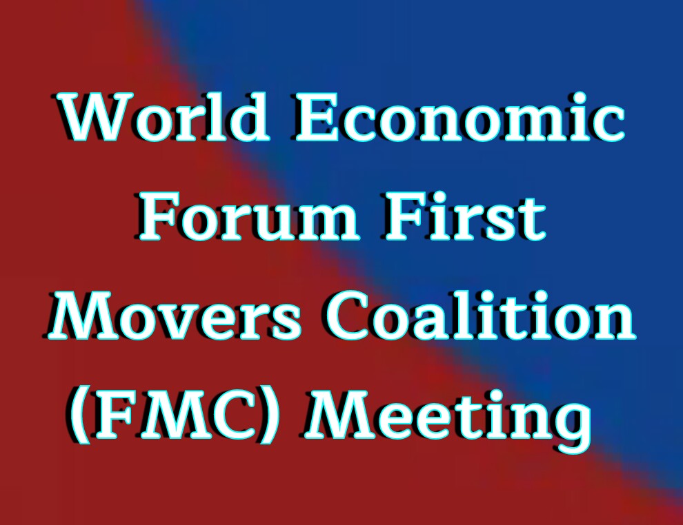 World Economic Forum First Movers Coalition Meeting