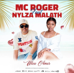 Mc Roger – Meu Amor (ft. Nylza Malath) [Download] 2022