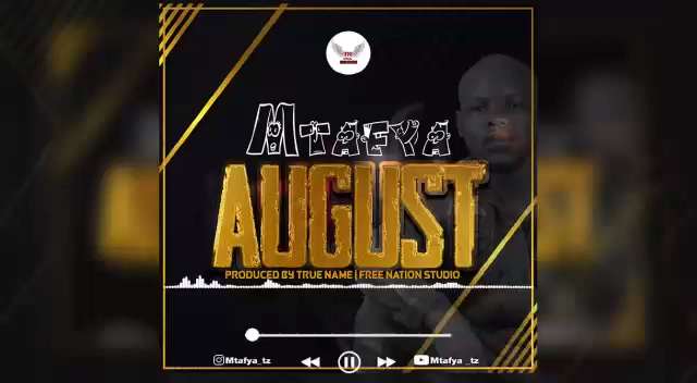 AUDIO | Mtafya - August | Mp3 DOWNLOAD