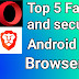 Top 5 fast and secure web browser for Android 2020