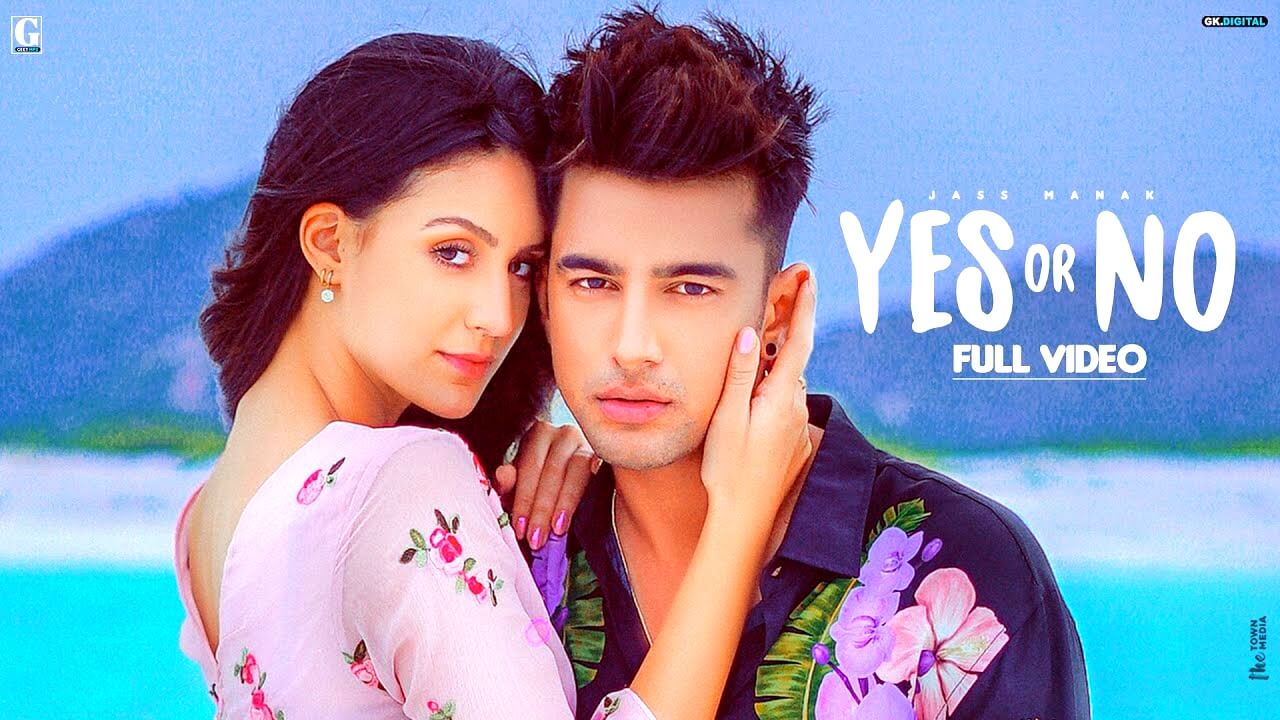 Yes Or No Lyrics - Jass Manak