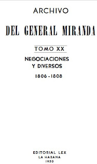 Francisco de Miranda - Tomo XX   - Prolegómenos de la Independencia 1806-1808 -  Negociaciones y Diversos - Documentos y Correspondencia