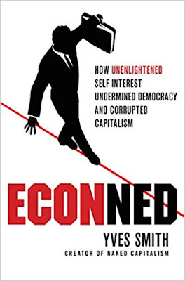 https://www.amazon.com/ECONned-Unenlightened-Undermined-Democracy-Capitalism-ebook/dp/B0038YQWC0/ref=sr_1_1?keywords=ECONNED&qid=1575588056&s=books&sr=1-1
