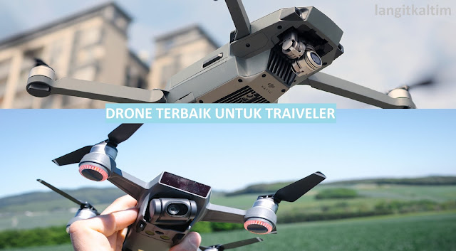 Dji Mavic Pro Vs Dji Spark Drone Mana Yang Terbaik Untuk Traiveler