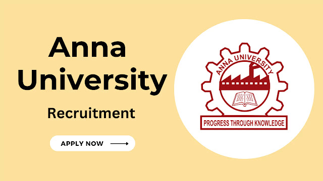 அண்ணா பல்கலைக்கழகத்தில் வேலைவாய்ப்பு / ANNA UNIVERSITY RECRUITMENT 2023