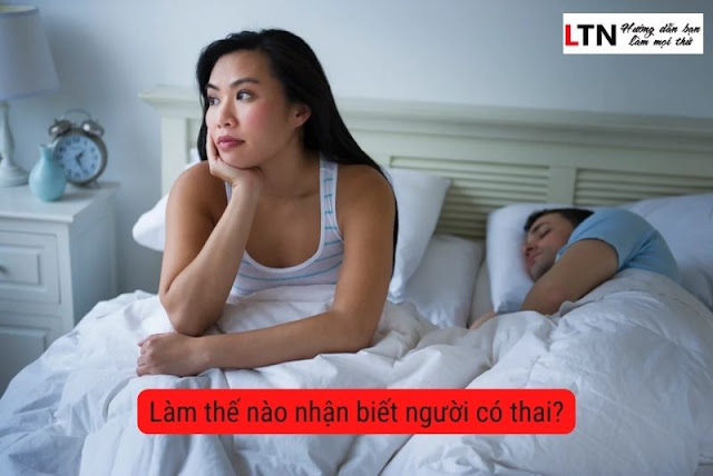 Làm thế nào để nhận biết một người đang mang thai?