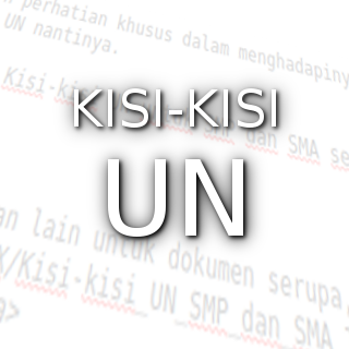 Kisi-kisi UN SMP dan SMA