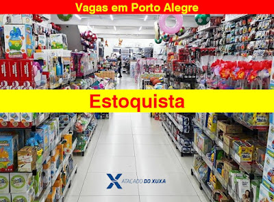 Atacado do Xuxa seleciona Estoquista em Porto Alegre