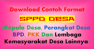 Contoh format SPJ ADD SPPD (Perjalanan Dinas) untuk Kepala Desa, Perangkat Desa, BPD Dan Lembaga Kemasyarakatan Desa