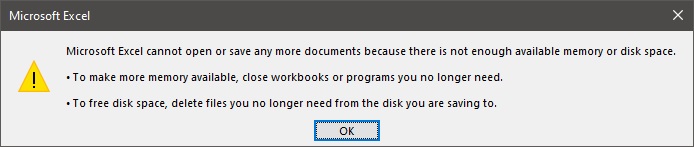 Microsoft Excel cannot open or save any more documents because there is not enough available memory or disk space...