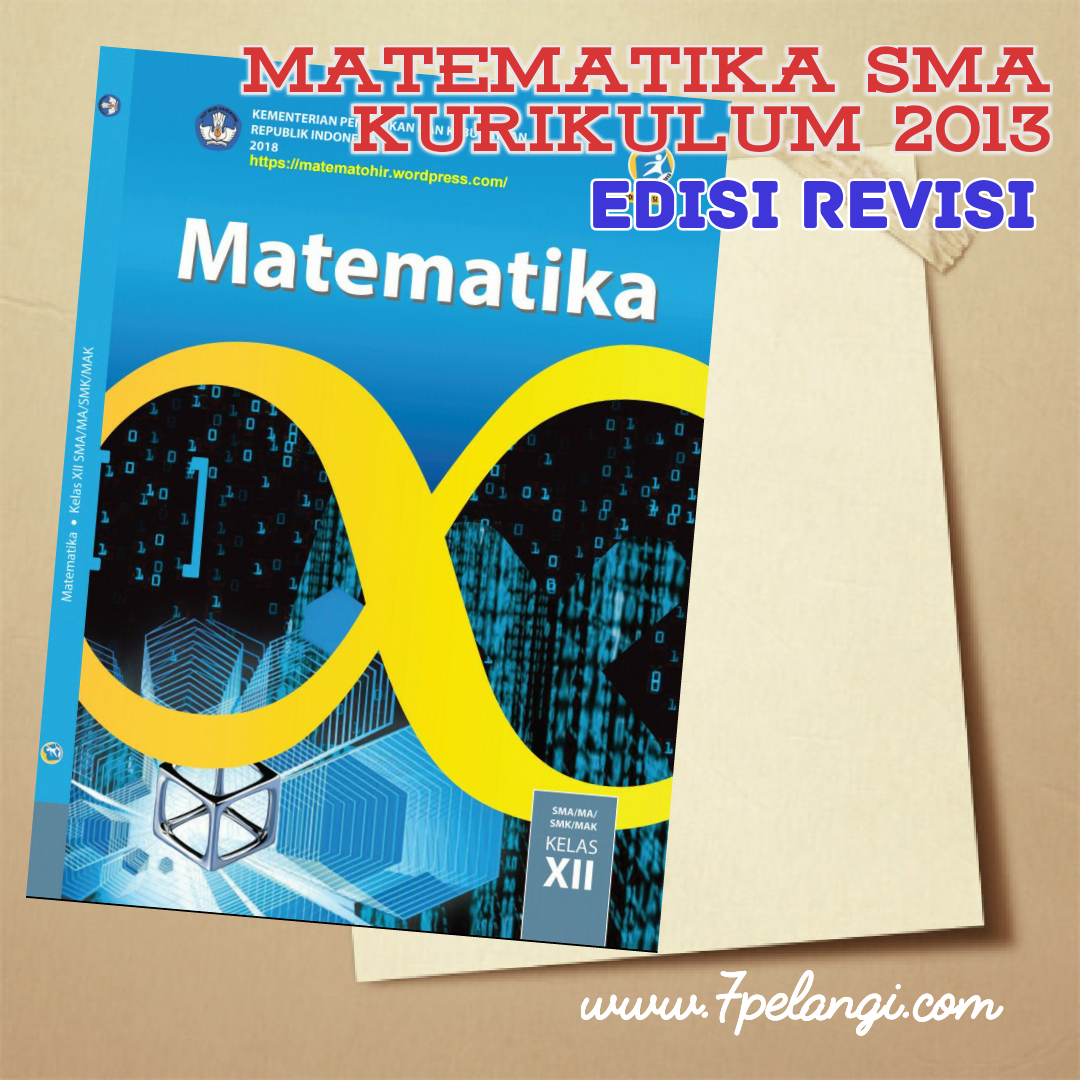 Materi Matematika Kelas 12 Xii Sma Ma Smk Mak Kurikulum 2013 Edisi Revisi 2018 Terbaru 7pelangi Com