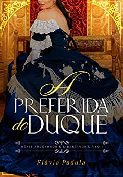 Resenha: A preferida do duque - Flávia Padula 