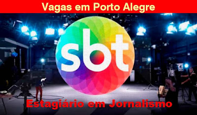 SBT seleciona Estagiário de Jornalismo em Porto Alegre