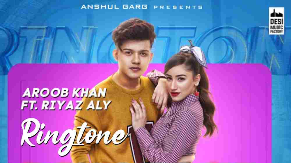 Ringtone Lyrics in English Aroob Khan, Riyaz Aly