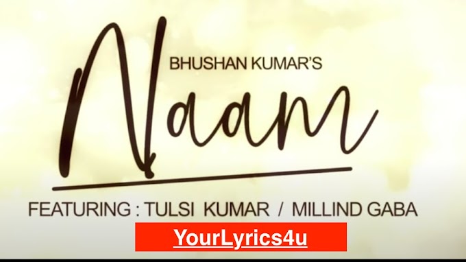 Naam - Tusli Kumar | Millind Gaba