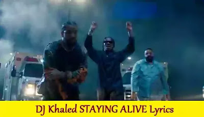 Lyrics Of STAYING ALIVE DJ Khaled