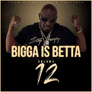 New Music Alert, Bigga Is Betta Vol.12, Hosted by Bigga Rankin, Hip Hop Everything, Mixtape Premiere, Team Bigga Rankin, Promo Vatican, Cool Running DJs,