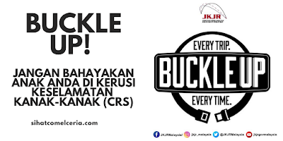 Buckle up!   Jangan bahayakan anak anda di kerusi keselamatan  kanak-kanak (CRS)