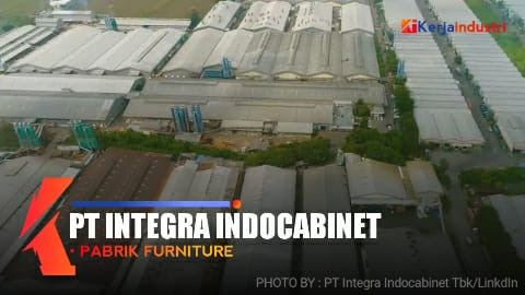 PT Integra Indocabinet gaji dan lowongan pabrik kayu Sidoarjo