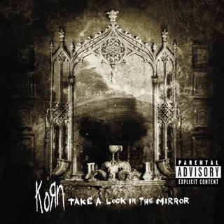 [Korn+-+Take+a+look+in+the+mirror.jpg]