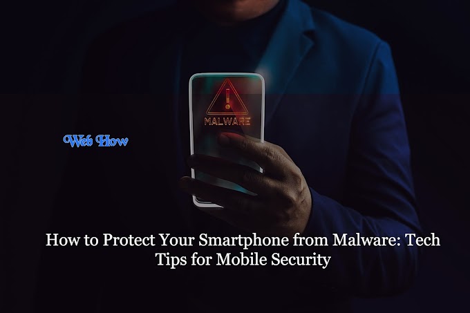 How to Protect Your Smartphone from Malware: Tech Tips for Mobile Security