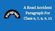 A Road Accident Paragraph For Class 6, 7, 8, 9, 10