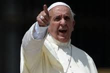 Pope Francis angry