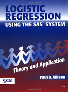 Logistic Regression Using SAS: Theory and Application