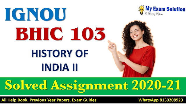 BHIC 103 HISTORY OF INDIA II Solved Assignment 2020-21