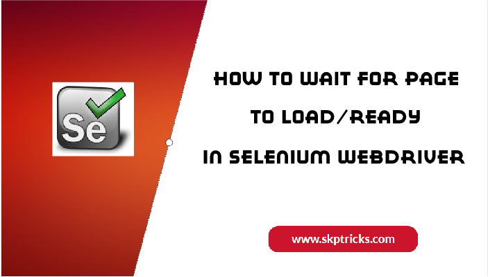 How To Wait For Page To Load/Ready In Selenium WebDriver