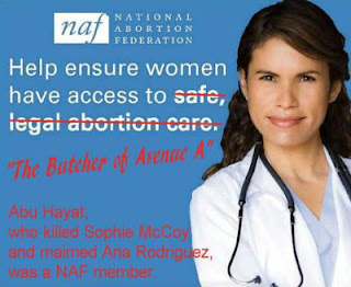 Image stating that support of the National Abortion Federation helps women to have access to "The Butcher of Avenue A." "Abu Hayat, who killed Sophie McCoy and maimed Ana Rodriguez, was a NAF member.