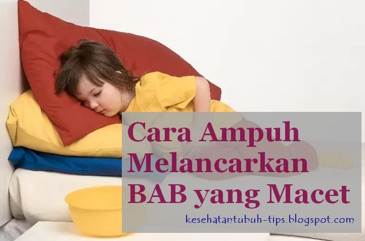 Cara Ampuh Melancarkan BAB yang Macet