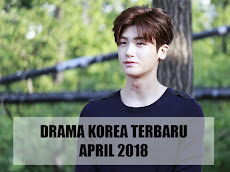 Drama Korea Terbaru Bulan April 2018