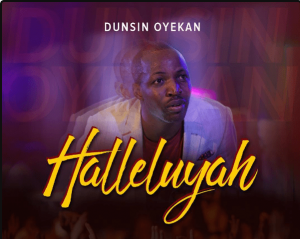 HALLELUYAH That's All I Have To Say - Dunsin Oyekan