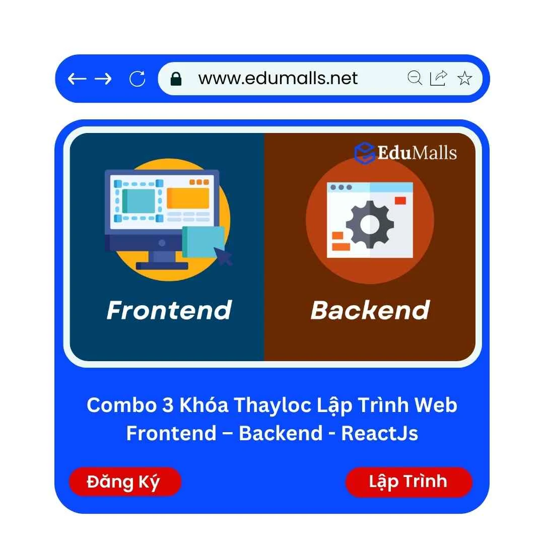 Combo 3 Khóa Thayloc Lập Trình Web Frontend – Backend - ReactJs | Học Rẻ Hơn Cùng EduMalls | Mã: 9206