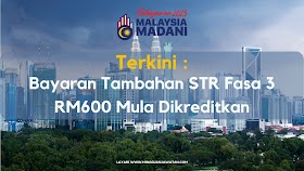Bayaran Tambahan STR Fasa 3 Telah Mula Dikreditkan Sebanyak RM600