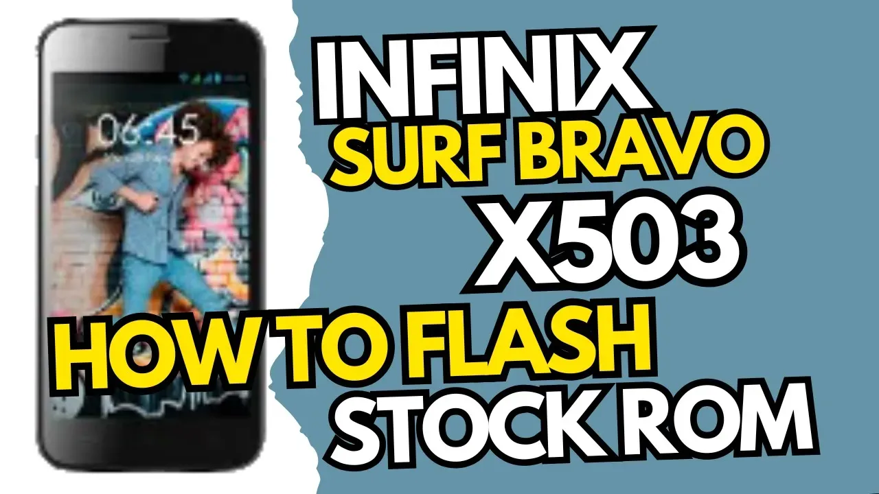 Infinix Surf Bravo X503 Stock ROM | Flash File Firmware Fix Software Issues (Free)