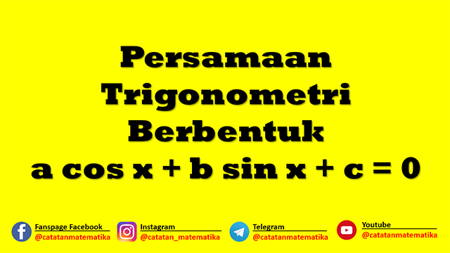 Persamaan Trigonometri Bentuk a cos x + b sin x = c