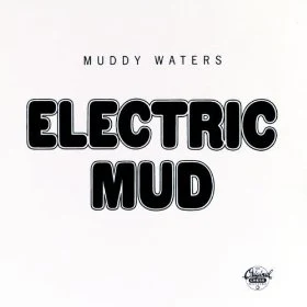 MUDDY WATERS y su album Electric Mud